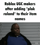 a man with a sad look on his face is next to a text that reads roblox ugc makers
