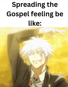 spreading the gospel feeling be like written on a picture of a man
