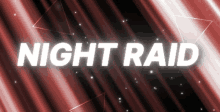 Night Raid GIF - Night Raid GIFs