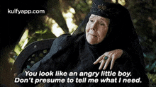 You Look Like An Angry Little Boy.Don'T Presume To Tell Me What I Need..Gif GIF