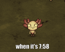 a cartoon of an axolotl with the words " glurp doggies coming when it 's 7:58 "