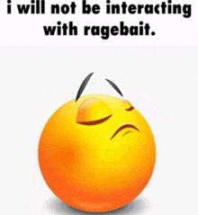 a smiley face with the words `` i will not be interacting with ragebait . ''