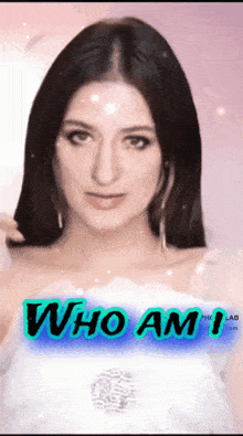 a picture of a woman with the words who am i