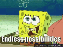 Possibilities GIF - Possibilities Endless Possibilities Sponge Bob GIFs