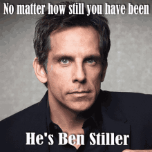 Ben Stiller Funny GIF - Ben Stiller Funny No Matter How Still You Have Been GIFs