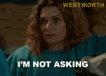 im not asking bea smith wentworth this is an order this is not a request