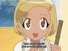a cartoon girl is holding a bamboo stick and says yes i would actually love to be his girlfriend