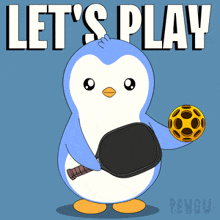 a penguin holding a paddle and a ball with the words let 's play behind him