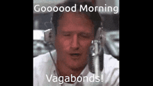 Good Morning Vagabonds Vagabonds GIF - Good Morning Vagabonds Vagabonds Good Morning GIFs
