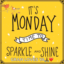 a yellow sign that says monday time to sparkle and shine