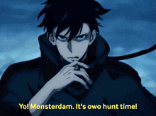 a man with a cigarette in his mouth and the words yo monsterdam it 's owo hunt time