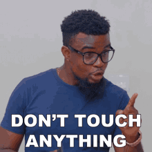 Dont Touch Anything Mark Angel GIF - Dont Touch Anything Mark Angel Markangelcomedy GIFs