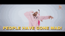 Peope Have Gone Mad Mad GIF - Peope Have Gone Mad Mad Gone Mad GIFs