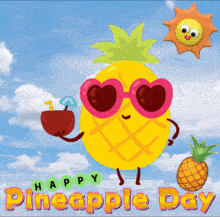 a pineapple wearing heart shaped sunglasses is holding a drink and says happy pineapple day on the bottom