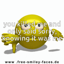 You Killed Me And Only Said Sorry Knowing It Was Me 3d GIF - You Killed Me And Only Said Sorry Knowing It Was Me 3d Smiley GIFs