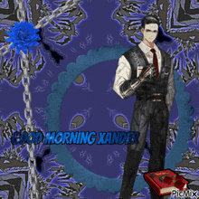 a picture of a man with the words good morning xander on the bottom