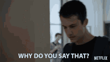 Why Do You Say That Clay Jensen GIF - Why Do You Say That Clay Jensen Dylan Minnette GIFs