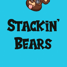 we like the bears killabears stack stackin bears stacking