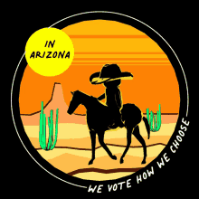 In Arizona We Vote How We Choose Cowboy GIF - In Arizona We Vote How We Choose Cowboy Arizona Dessert GIFs