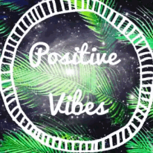 Positive Vibes GIF