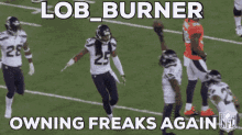 a picture of a football game with a caption that says lob_burner owning freaks again