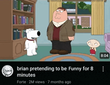 brian pretending to be funny for 8 minutes is shown in a cartoon
