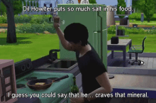 Dil Howlter GIF - Sims Cooking Too Much Salt GIFs
