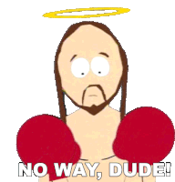 No Way Dude Jesus Christ Sticker - No Way Dude Jesus Christ South Park Stickers