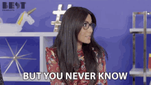 But You Never Know You Can Never Be Too Sure GIF - But You Never Know You Can Never Be Too Sure You Dont Always Know GIFs