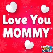 Love You Mommy I Love You Mom GIF - Love You Mommy Love You Mom I Love You Mom GIFs