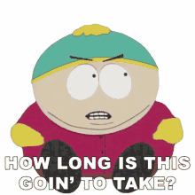 how long is this goin to take eric cartman south park s2e7 city on the edge of forever