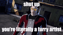 Shut Up Furry Meme GIF - Shut Up Furry Meme GIFs