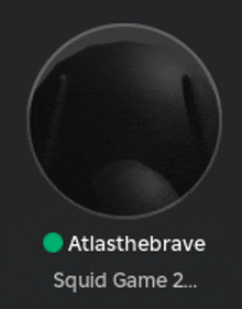 a black circle with the words atlasthebrave squid game 2 below it