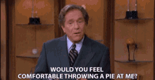 Would You Feel Comfortable Throwing A Pie At Me George Segal GIF