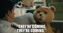 Ted Theyre Coming GIF - Ted Theyre Coming They Are Coming GIFs