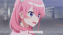 a girl with pink hair says good morning in a cartoon