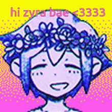 a drawing of a girl with a flower crown on her head and the words hi zyra bae <3333