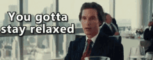 You Gotta Stay Relaxed Wolf Of Wall Street GIF - You Gotta Stay Relaxed Wolf Of Wall Street Mark Hanna GIFs
