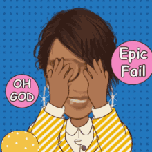 an illustration of a woman covering her eyes with her hands and the words oh god and epic fail