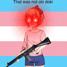 a girl with red eyes is holding a gun with the words that was not oki doki behind her