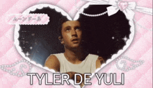 a picture of a man with the name tyler de yuli on it