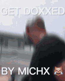 Doxxed By Michx GIF - Doxxed By Michx GIFs