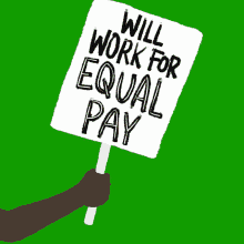 Will Work For Equal Pay Sign GIF - Will Work For Equal Pay Sign Gender Pay Gap GIFs