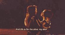 And Life Is For The Alive, My Dear GIF - Life Alive Dance GIFs