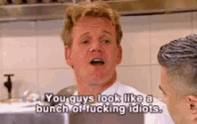 Gordon Ramsey Insult GIF - Gordon Ramsey Insult You Look Like An Idiot GIFs