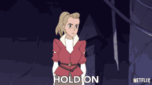 Hold On Adora GIF - Hold On Adora Shera And The Princesses Of Power GIFs