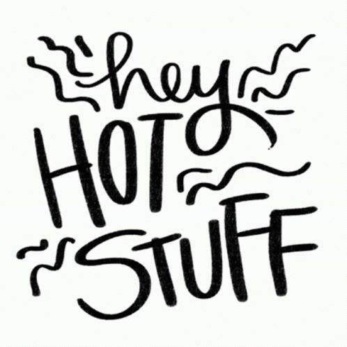 Hey Hot Stuff GIF – Hey Hot Stuff – Ищите GIF-файлы и обменивайтесь ими