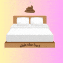a bed with a pile of poop on top and the words shit the bed