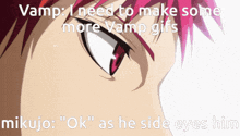 a close up of a person 's face with the words " vamp i need to make some more vamp gifs mikujo "