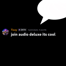 a black background with a speech bubble that says tixxy join audio deluxe its cool